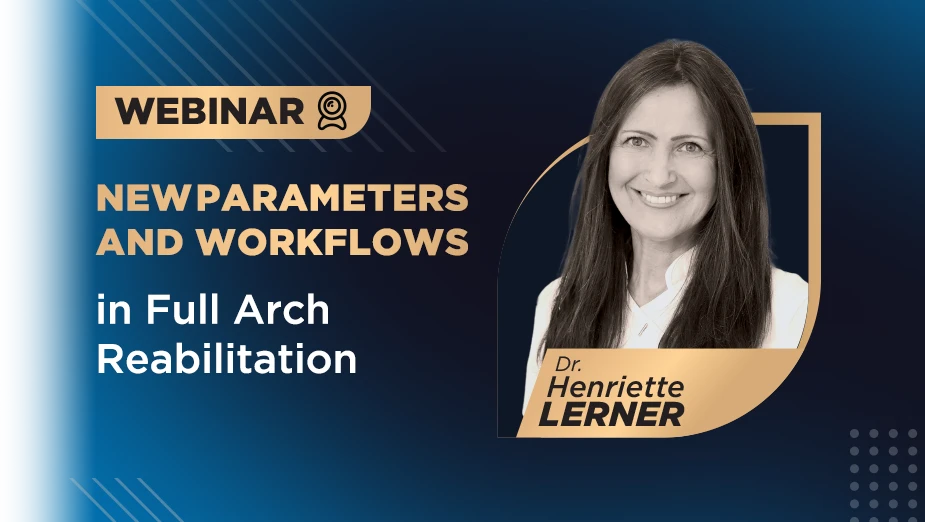 Webinar Dr. Henriette Lerner new parameters and workflows in full arch reabilitation